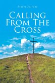 Calling from the Cross (eBook, ePUB) Calling from the Cross (eBook, ePUB)