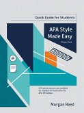 Quick and Made Easy APA Style (Your Ultimate Guide to Mastering APA Format with Confidence) (eBook, ePUB) Quick and Made Easy APA Style (Your Ultimate Guide to Mastering APA Format with Confidence) (eBook, ePUB)
