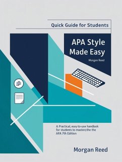Cover Quick and Made Easy APA Style (Your Ultimate Guide to Mastering APA Format with Confidence) (eBook, ePUB)