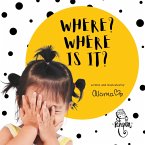 Where? Where is it? (eBook, ePUB)