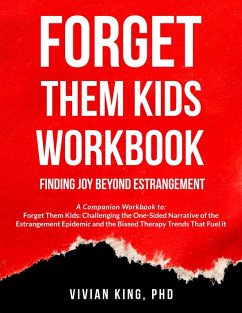 Cover Forget Them Kids Workbook: Finding Joy Beyond Estrangement (eBook, ePUB)