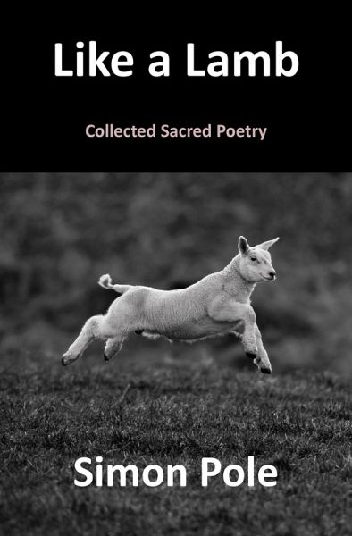 Like a Lamb: Collected Sacred Poetry (eBook, ePUB) Like a Lamb: Collected Sacred Poetry (eBook, ePUB)