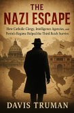 The Nazi Escape How Catholic Clergy, Intelligence Agencies, and Perón's Regime Helped the Third Reich Survive (eBook, ePUB) The Nazi Escape How Catholic Clergy, Intelligence Agencies, and Perón's Regime Helped the Third Reich Survive (eBook, ePUB)