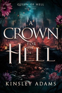 A Crown For Hell (Queen of Hell, #3) (eBook, ePUB) - Adams, Kinsley