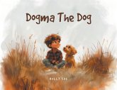Dogma the Dog (eBook, ePUB) Dogma the Dog (eBook, ePUB)
