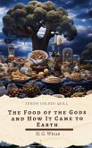 The Food of the Gods and How It Came to Earth (eBook, ePUB) The Food of the Gods and How It Came to Earth (eBook, ePUB)