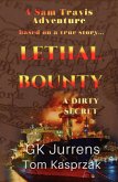 Lethal Bounty: A Dirty Secret (Sam Travis Adventures, #4) (eBook, ePUB) Lethal Bounty: A Dirty Secret (Sam Travis Adventures, #4) (eBook, ePUB)