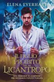 Il Figlio Proibito del Re Licantropo: Una Romance di Compagni per Prossimità Forzata (eBook, ePUB) Il Figlio Proibito del Re Licantropo: Una Romance di Compagni per Prossimità Forzata (eBook, ePUB)