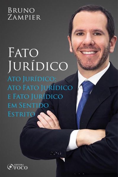 Direito Civil - Parte geral - Fato jurídico: Ato Jurídico; Ato Fato Jurídico; Fato Jurídico em Sentido Estrito. (eBook, ePUB)