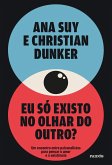 Eu só existo no olhar do outro? (eBook, ePUB) Eu só existo no olhar do outro? (eBook, ePUB)