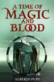 A Time of Magic and Blood (The Mage Republic, #1) (eBook, ePUB) A Time of Magic and Blood (The Mage Republic, #1) (eBook, ePUB)