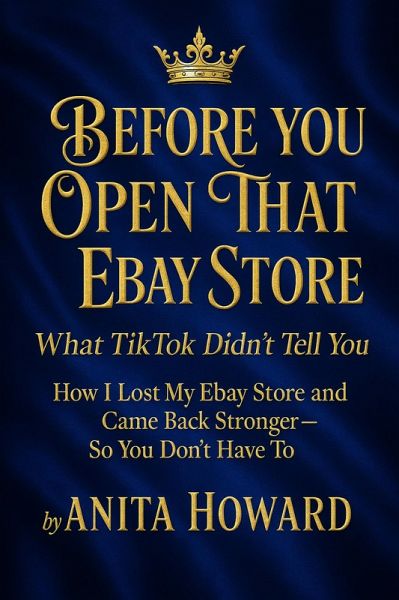 Before You Open That eBay Store: What TikTok Didn't Tell You (eBook, ePUB)