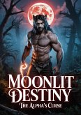 Moonlit Destiny (eBook, ePUB) Moonlit Destiny (eBook, ePUB)