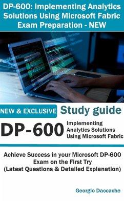 DP-600: Implementing Analytics Solutions Using Microsoft Fabric Exam Preparation (eBook, ePUB) - Daccache, Georgio