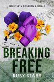 Breaking Free (Fighter's Passion, #3) (eBook, ePUB)