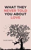 What They Never Told You About Love (Emotional Help, #1) (eBook, ePUB) What They Never Told You About Love (Emotional Help, #1) (eBook, ePUB)