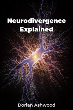 Neurodivergence Explained (eBook, ePUB) - Ashwood, Dorian