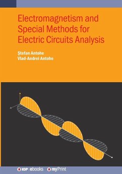 Electromagnetism and Special Methods for Electric Circuits Analysis - Antohe, &.; Antohe, Vlad-Andrei