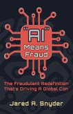 "AI" Means Fraud "AI" Means Fraud