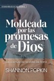 Moldeada Por Las Promesas de Dios: - Lecciones de la Vida de Sara - Estudio Bíblico de Seis Semanas (Shaped by God's Promises) Moldeada Por Las Promesas de Dios: - Lecciones de la Vida de Sara - Estudio Bíblico de Seis Semanas (Shaped by God's Promises)