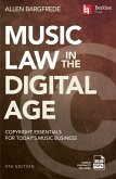 Music Law in the Digital Age - 4th Edition: Copyright Essentials for Today's Music Business Music Law in the Digital Age - 4th Edition: Copyright Essentials for Today's Music Business