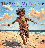 The Earth, My Teacher The Earth, My Teacher