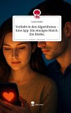 Verliebt in den Algorithmus - Eine App. Ein einziges Match. Ein Risiko.. Life is a Story - story.one Verliebt in den Algorithmus - Eine App. Ein einziges Match. Ein Risiko.. Life is a Story - story.one