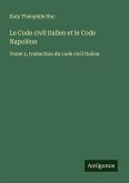 Le Code civil italien et le Code Napoléon Le Code civil italien et le Code Napoléon