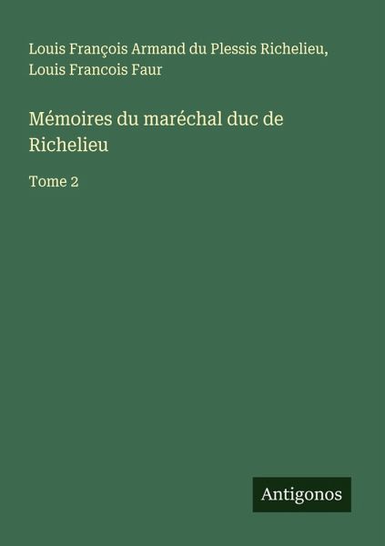 Mémoires du maréchal duc de Richelieu Mémoires du maréchal duc de Richelieu