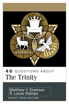 40 Questions about the Trinity - Stamps, R Lucas; Emerson, Matthew Y