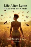 Life After Lyme Healed With Bee Venom Your Resource Guide Life After Lyme Healed With Bee Venom Your Resource Guide