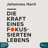 Die Kraft eines fokussierten Lebens Die Kraft eines fokussierten Lebens