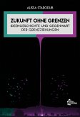 Zukunft ohne Grenzen Zukunft ohne Grenzen