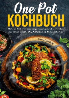 Cover One Pot Kochbuch - 150 schnelle und einfache Rezepte für Anfänger und Vielbeschäftigte