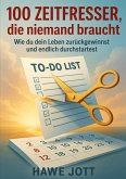 100 Zeitfresser die niemand braucht 100 Zeitfresser die niemand braucht
