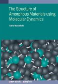 The Structure of Amorphous Materials using Molecular Dynamics