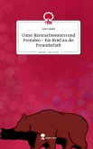 Unter Bärenschwestern und Fremden - Ein Brief an die Freundschaft. Life is a Story - story.one Unter Bärenschwestern und Fremden - Ein Brief an die Freundschaft. Life is a Story - story.one