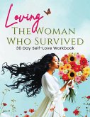 Loving the Woman Who Survived 30 Day Self-Care Workbook Loving the Woman Who Survived 30 Day Self-Care Workbook