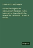 Die officinellen gewachse europaischer botanischer Garten, insbesondere die des Koniglichen botanischen Gartens der Universitat Breslau Die officinellen gewachse europaischer botanischer Garten, insbesondere die des Koniglichen botanischen Gartens der Universitat Breslau