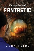 Doctor Sonnet's Fantastic Doctor Sonnet's Fantastic