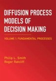 Diffusion Process Models of Decision Making: Volume 1 Diffusion Process Models of Decision Making: Volume 1