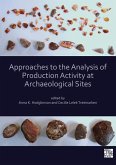 Approaches to the Analysis of Production Activity at Archaeological Sites Approaches to the Analysis of Production Activity at Archaeological Sites