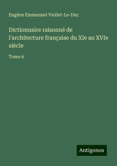 Cover Dictionnaire raisonné de l'architecture française du XIe au XVIe siècle