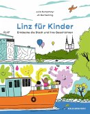 Linz für Kinder. Entdecke die Stadt und ihre Geschichten Linz für Kinder. Entdecke die Stadt und ihre Geschichten