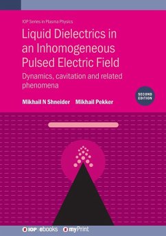 Liquid Dielectrics in an Inhomogeneous Pulsed Electric Field (Second Edition) - Shneider, Mikhail N; Pekker, Mikhail
