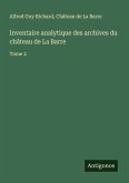 Inventaire analytique des archives du château de La Barre Inventaire analytique des archives du château de La Barre