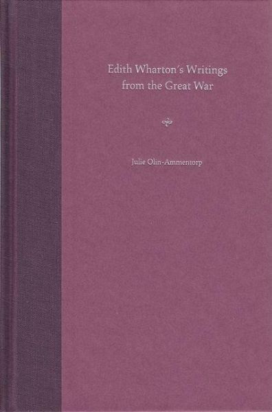 Edith Wharton's Writings from the Great War Edith Wharton's Writings from the Great War