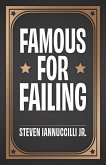 Famous for Failing Famous for Failing