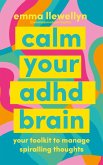 Calm Your ADHD Brain (eBook, ePUB) Calm Your ADHD Brain (eBook, ePUB)