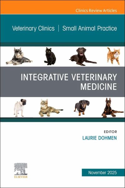 Integrative Veterinary Medicine, an Issue of Veterinary Clinics of North America: Small Animal Practice